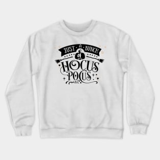 Just a Bunch of Hocus Pocus Crewneck Sweatshirt